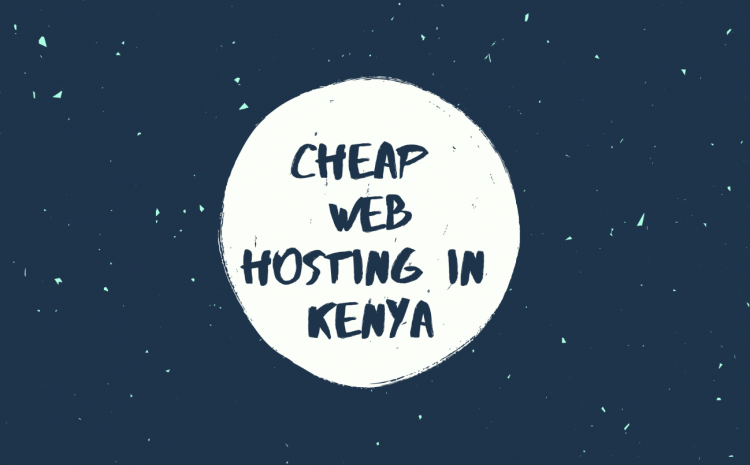 Companies offering Cheap Webhosting in Kenya