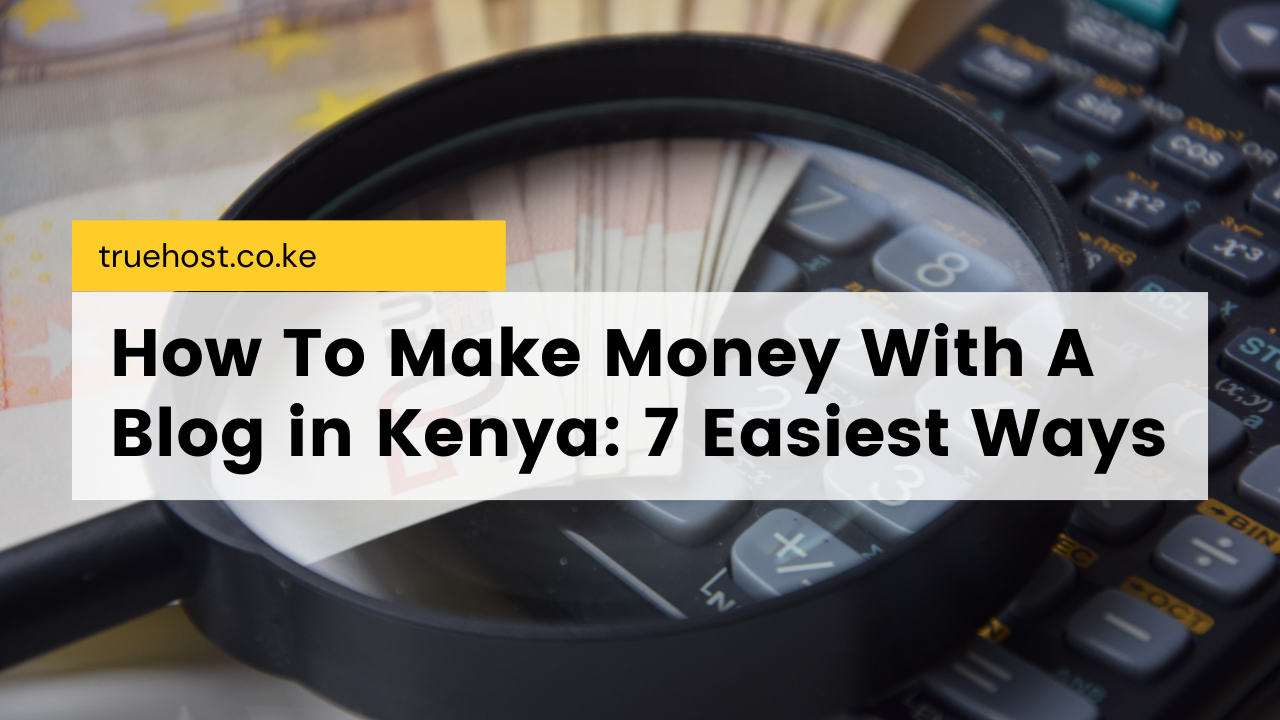 make money with a blog in Kenya