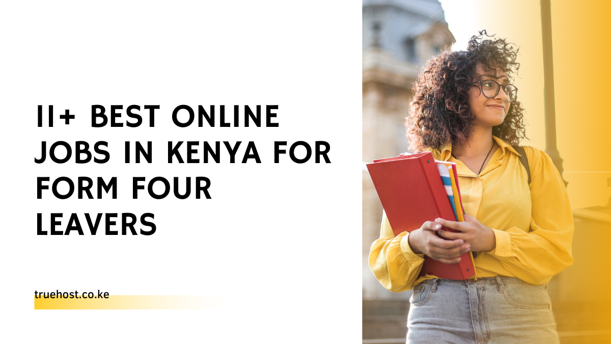 11+ Best Online Jobs in Kenya For Form Four Leavers