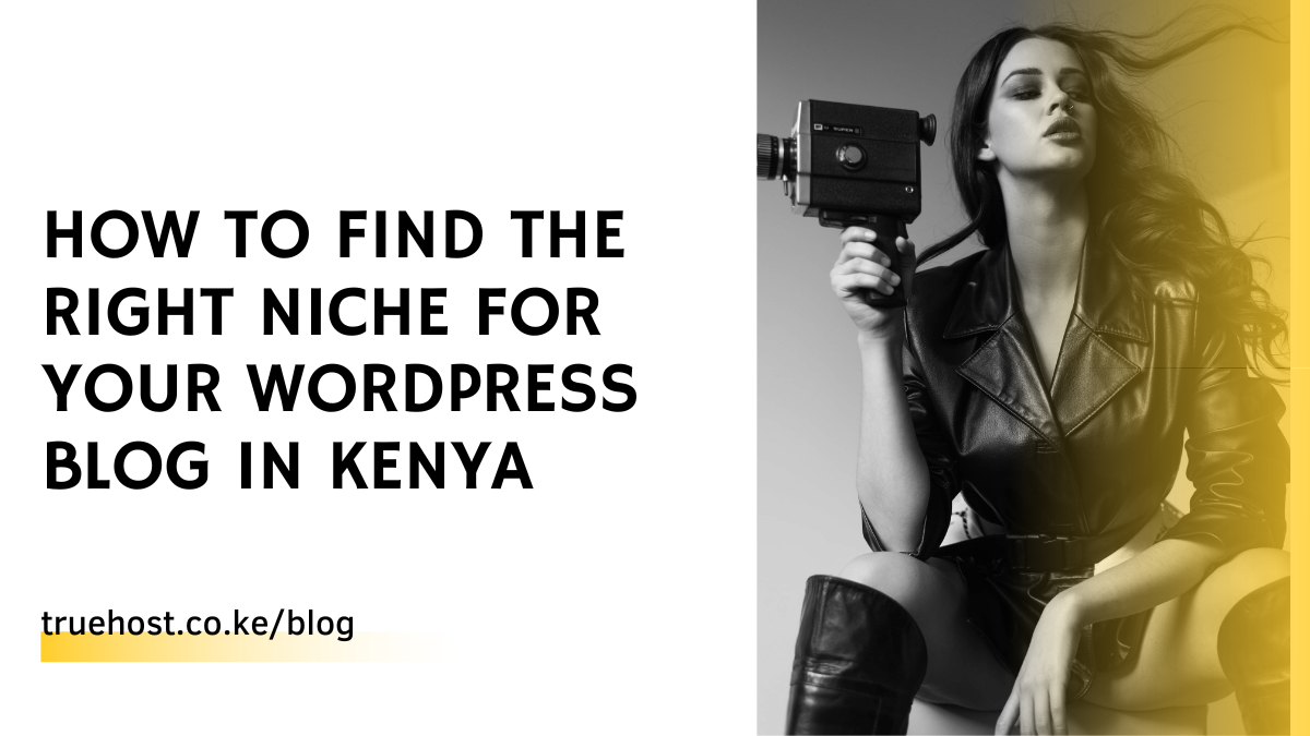 How to Find the Right Niche for Your WordPress Blog in Kenya