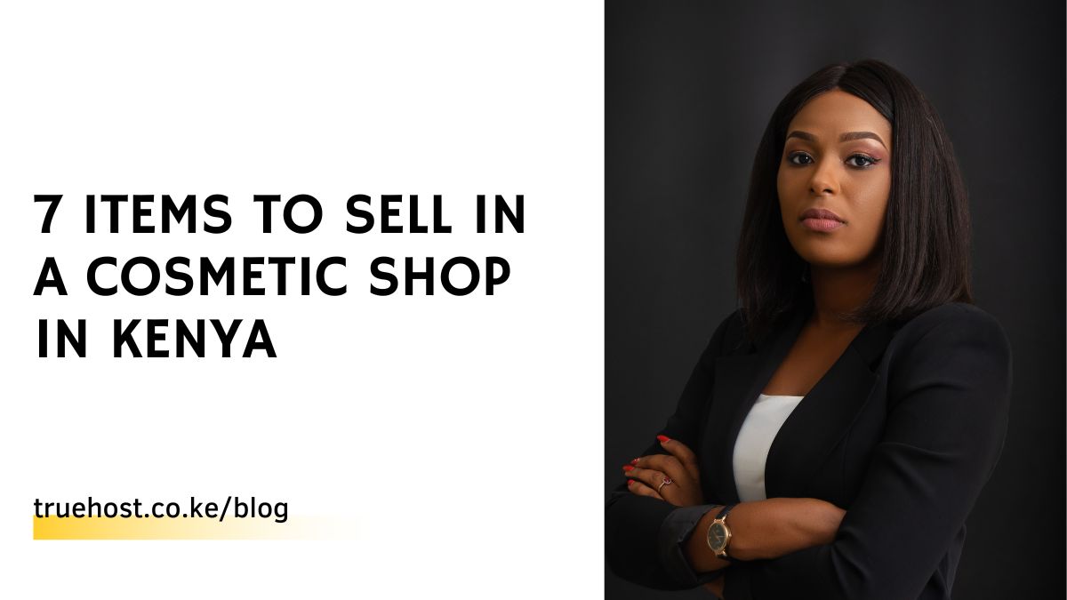 7 Items To Sell In A Cosmetic Shop In Kenya
