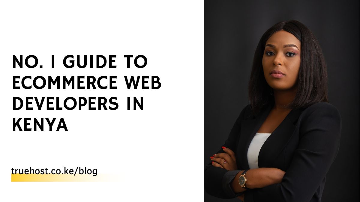 No. 1 Guide To eCommerce Web Developers in Kenya