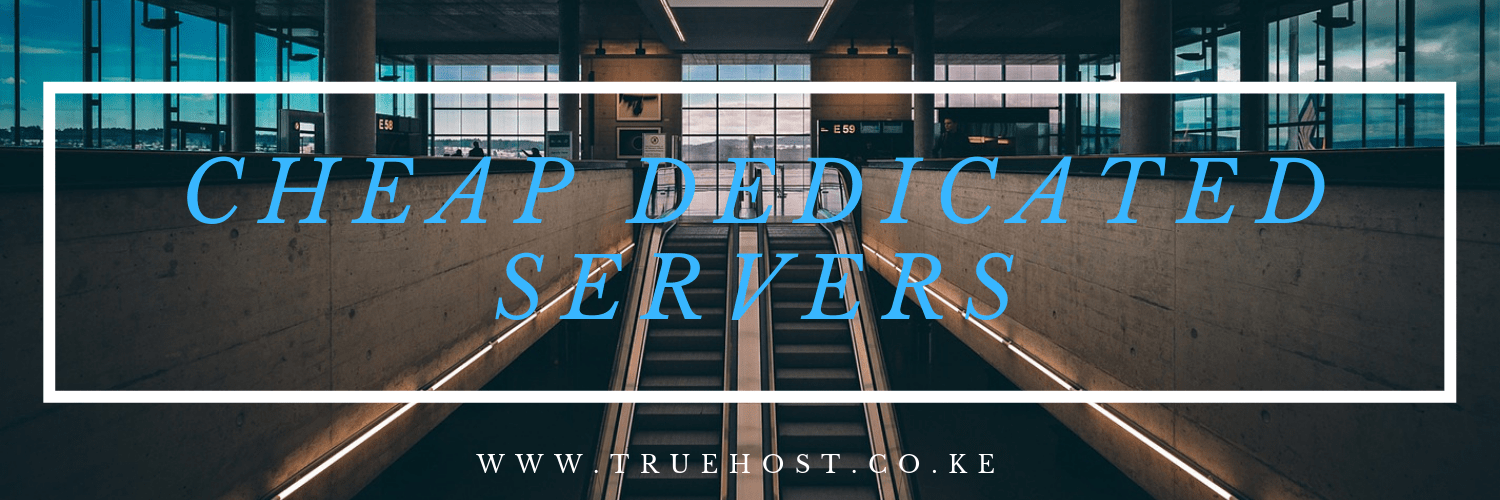 Cheap Dedicated Server in Kenya