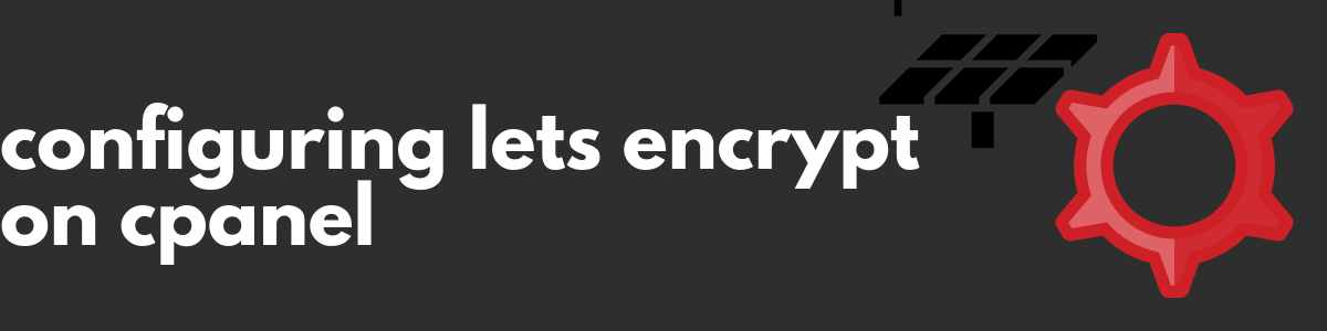 Configuring Let’s Encrypt on cPanel