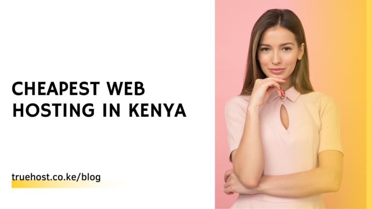 Cheapest web hosting in Kenya