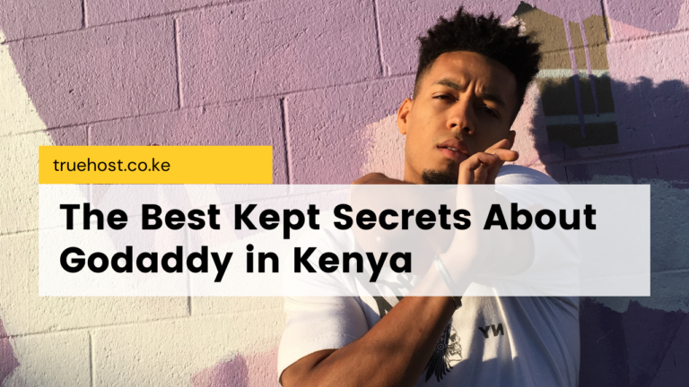 Best Kept Secrets About Godaddy in Kenya