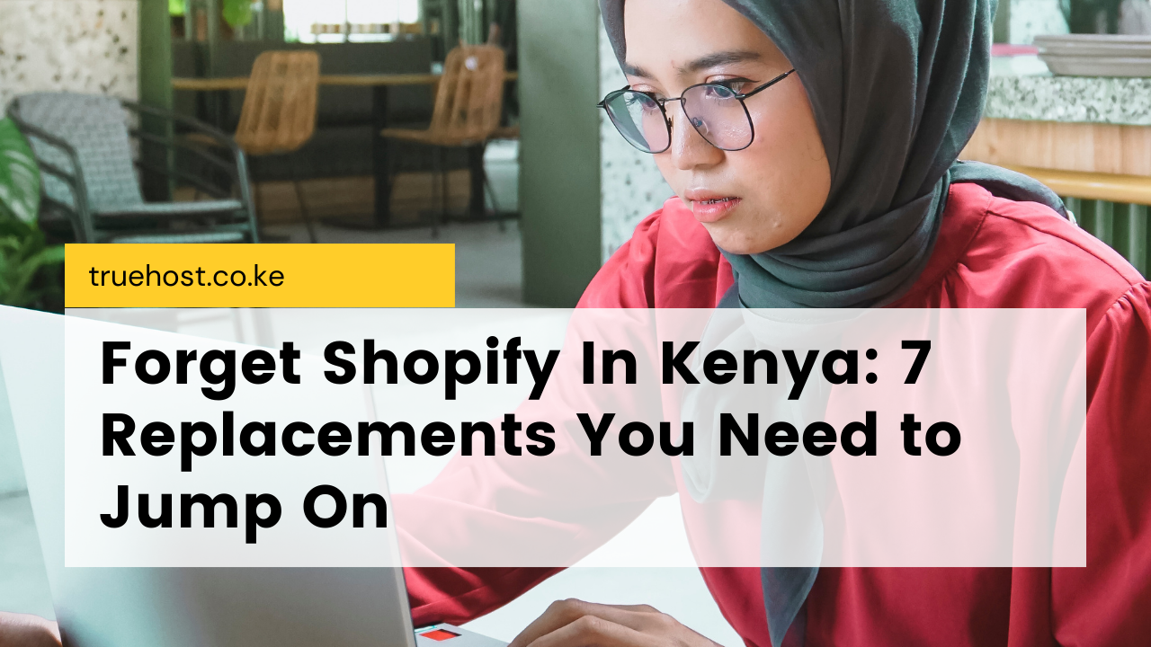 best Shopify alternatives in Kenya