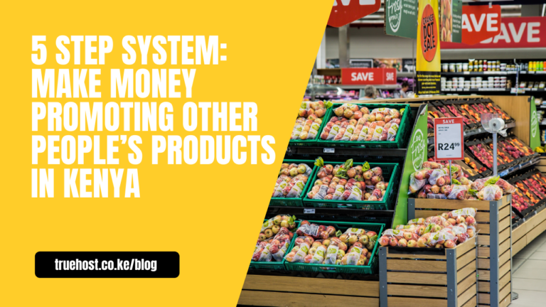 Make Money Promoting Other People’s Products in Kenya
