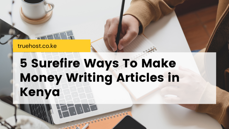 make money writing articles in Kenya