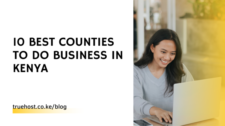 10 Best Counties To Do Business In Kenya