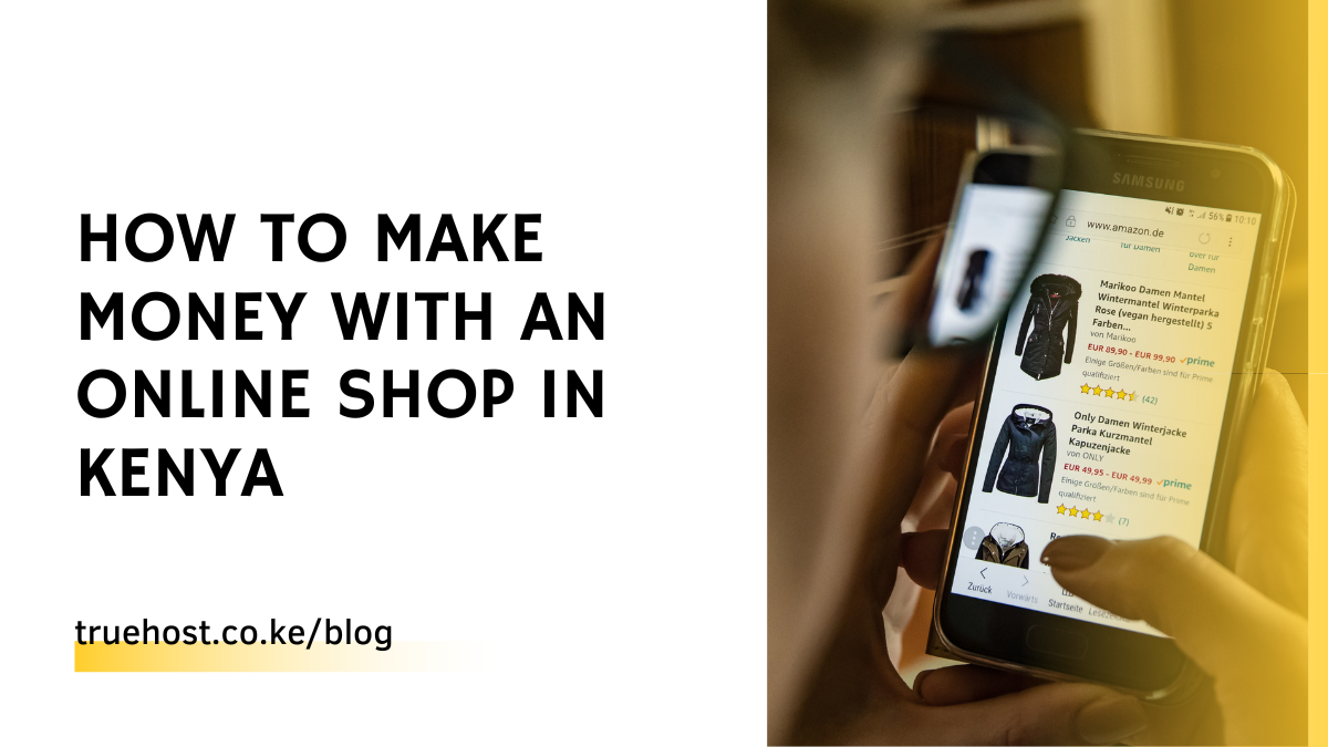 How to Make Money with an Online Shop in Kenya