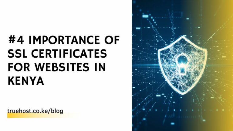 #4 Importance of SSL Certificates for Websites in Kenya