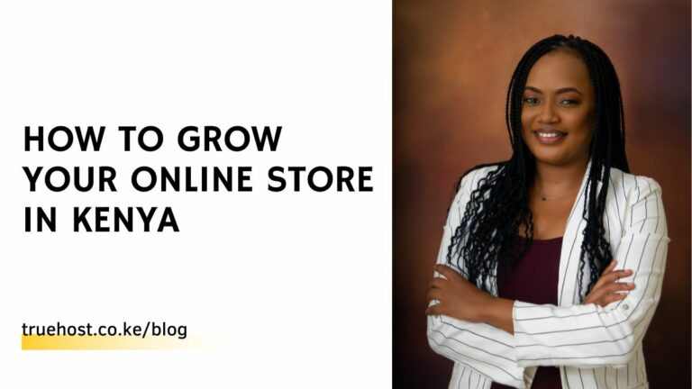 How to Grow Your Online Store in Kenya