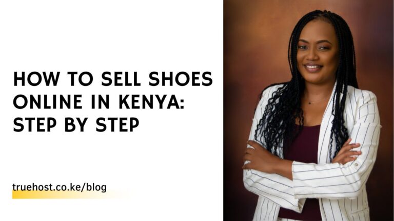 How to Sell Shoes Online in Kenya: Step by Step
