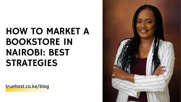 How To Market a Bookstore in Nairobi: Best Strategies