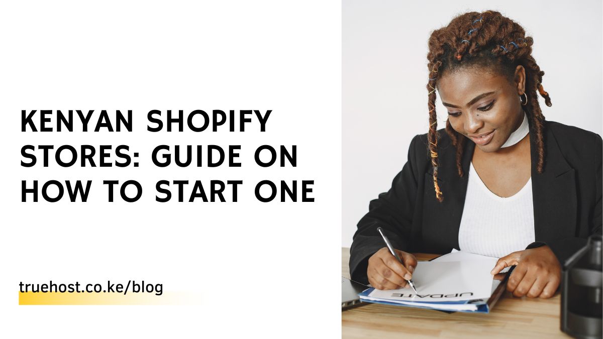 Kenyan Shopify Stores: Guide on How to Start One