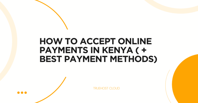How to Accept Online Payments in Kenya ( + Best Payment Methods)