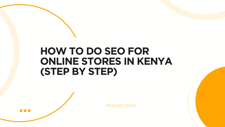 How to Do SEO for Online Stores in Kenya (Step by Step)