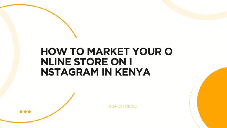 How to Market Your Online Store on Instagram in Kenya