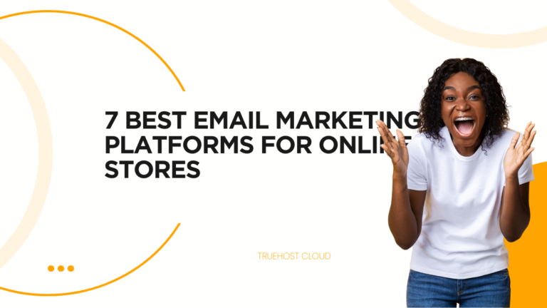 7 Best Email Marketing Platforms for Online Stores