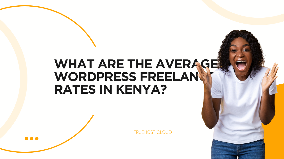 What Are the Average WordPress Freelancer Rates in Kenya?