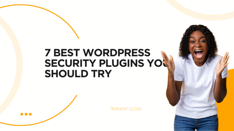 #7 Best WordPress Security Plugins You Should Try