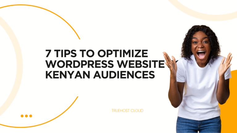 7 Tips to Optimize WordPress Website for Kenyan Audiences