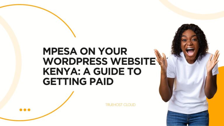 Mpesa on Your WordPress Website in Kenya: A Guide to Getting Paid