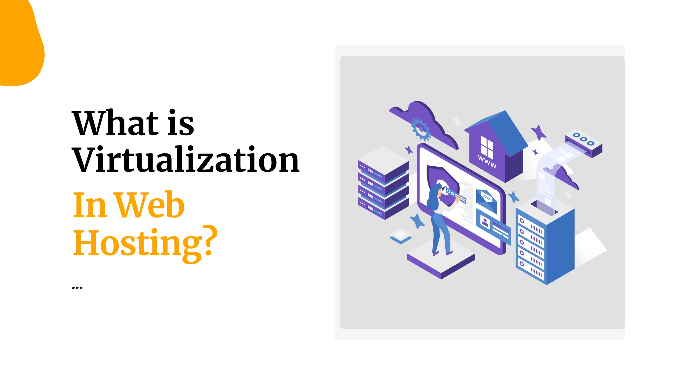 What is Virtualization ... In Web Hosting?