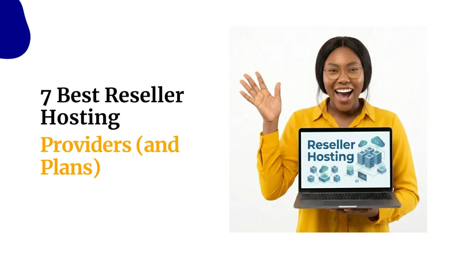 7 Best Reseller Hosting Providers and Plans