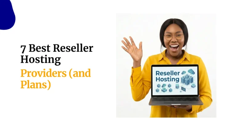 7 Best Reseller Hosting Providers (and Plans)
