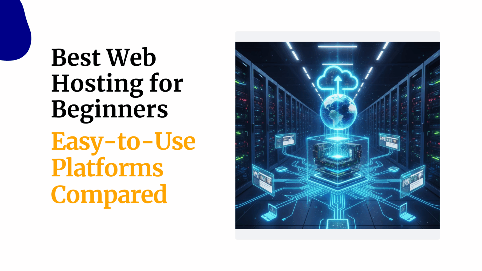 Best Web Hosting for Beginners Easy to Use Platforms Compared