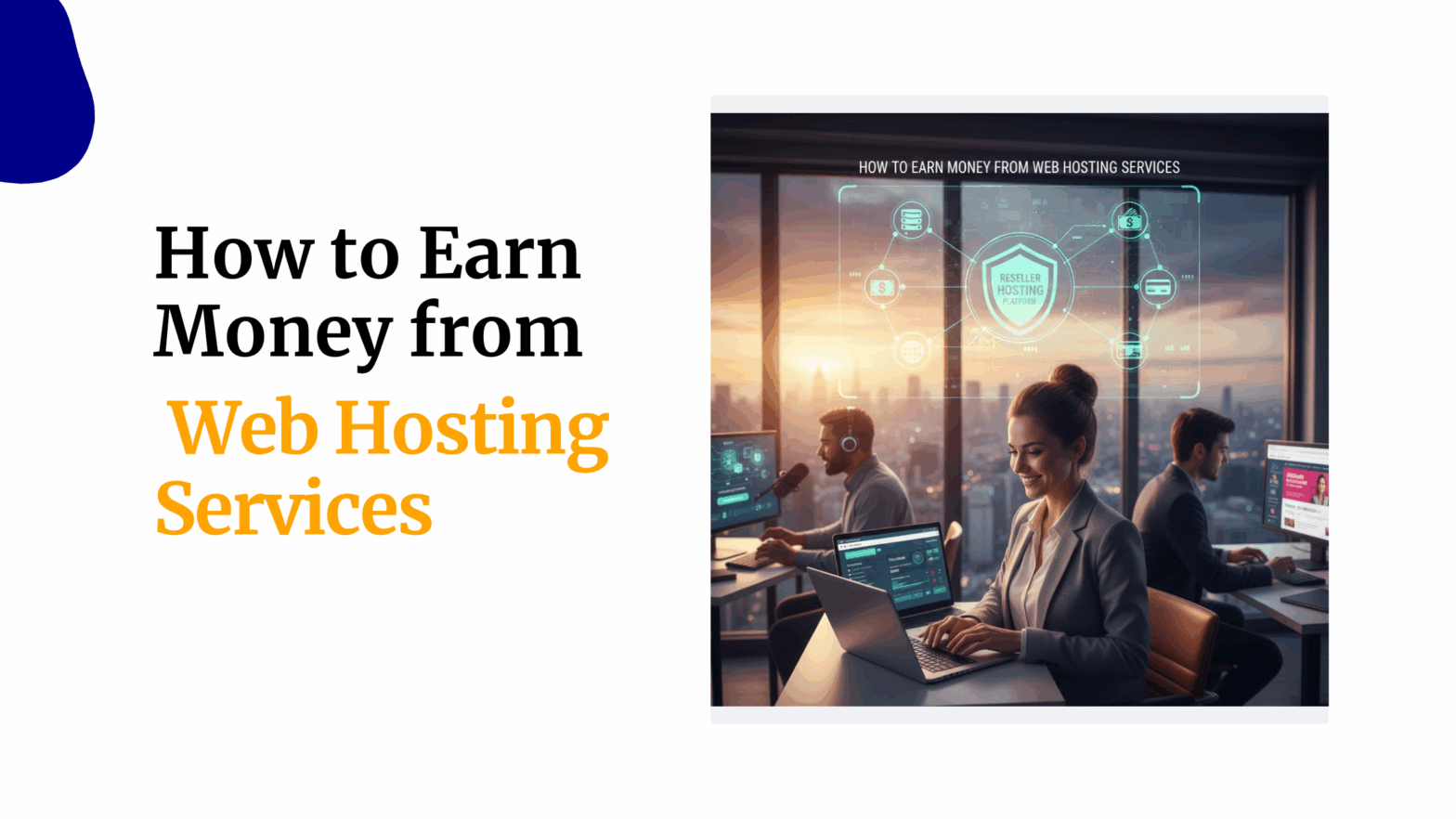 How to Earn Money from Web Hosting Services