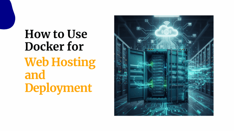 How to Use Docker for Web Hosting and Deployment