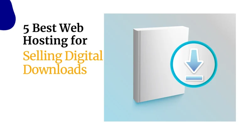 5 Best Web Hosting for Selling Digital Downloads