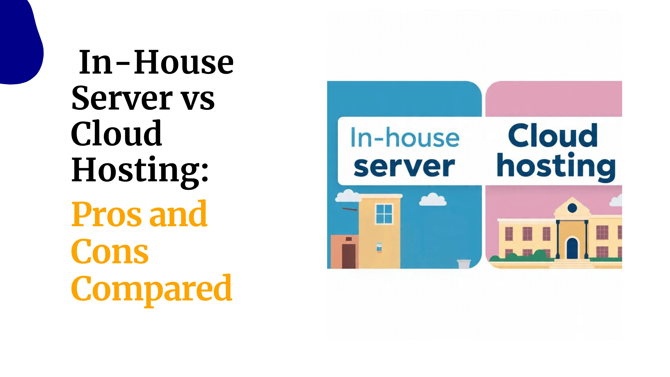 In-House Server vs Cloud Hosting: Pros and Cons Compared