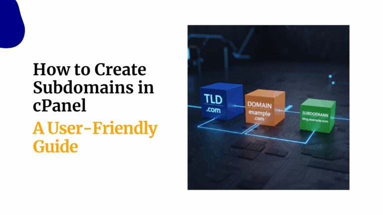 How to Create Subdomains in cPanel: A User-Friendly 2026 Guide