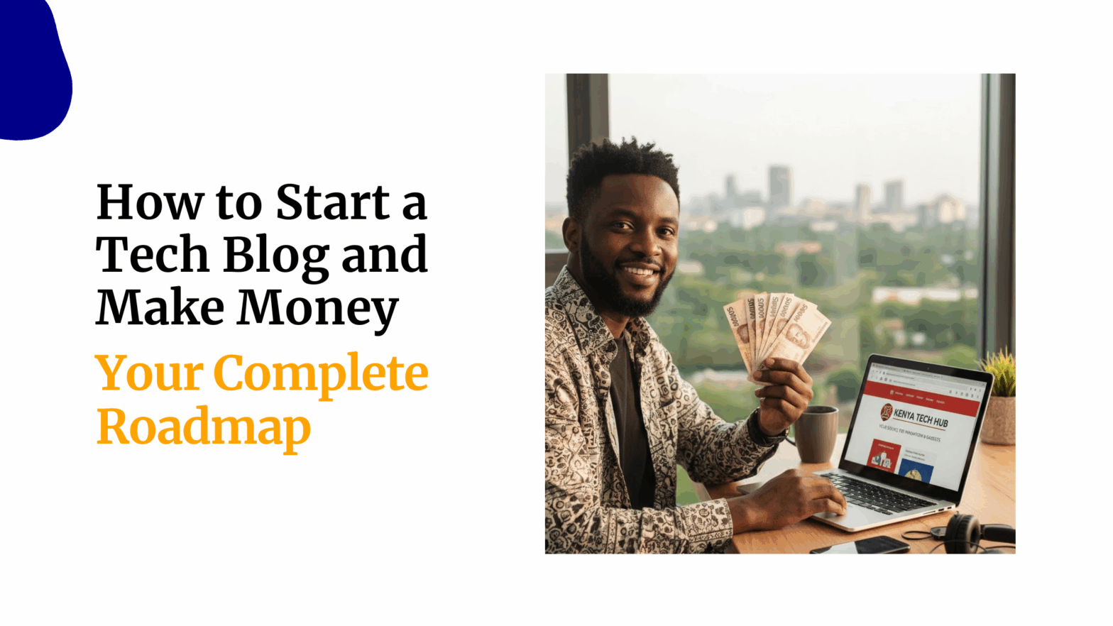 How to Start a Tech Blog and Make Money Your Complete Roadmap