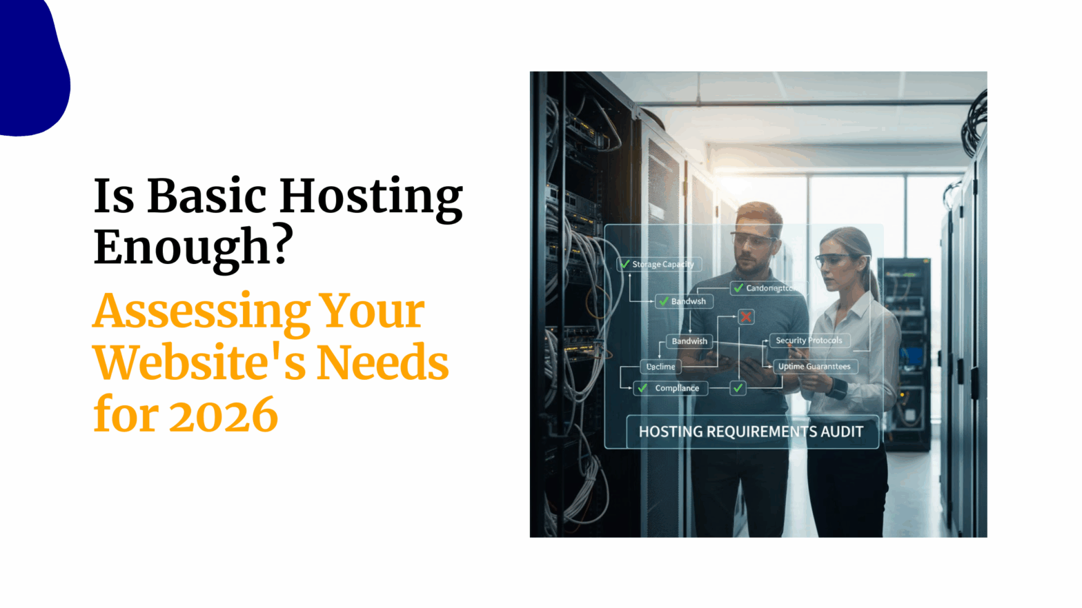 Is Basic Hosting Enough Assessing Your Websites Needs for 2026