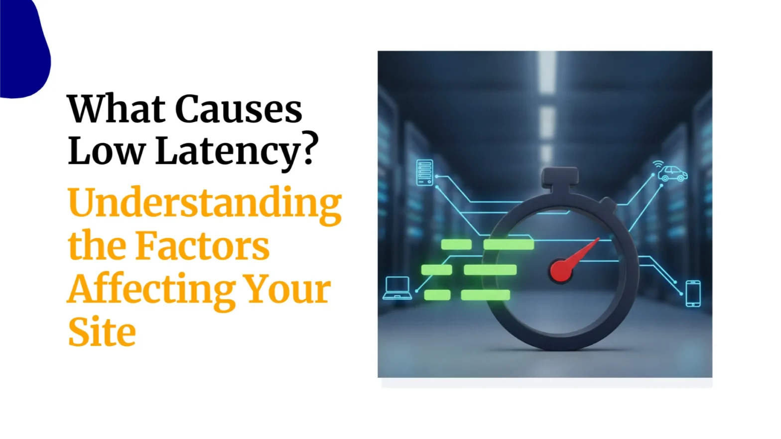 What Causes Low Latency Understanding the Factors Affecting Your Site