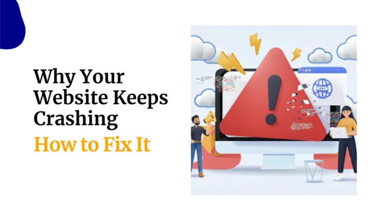Why Your Website Keeps Crashing and How to Fix It: 5 Common Causes