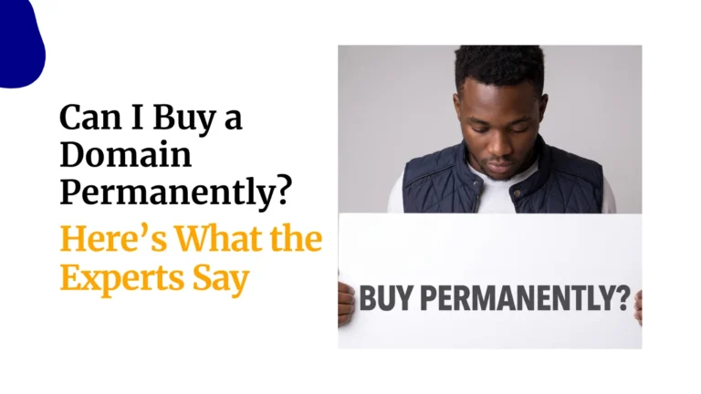 Can I Buy a Domain Permanently? Here’s What the Experts Say
