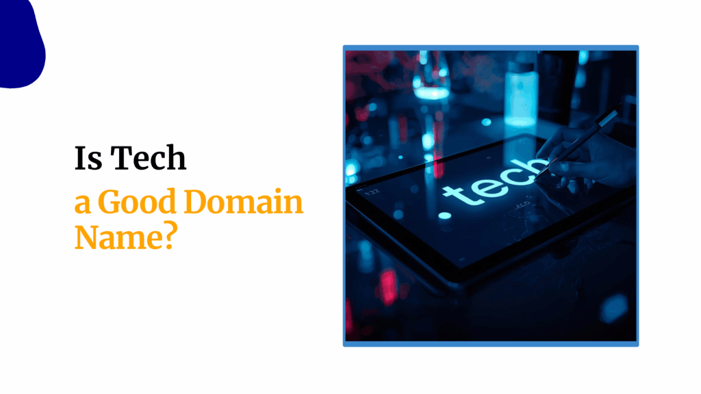 Tech Domain Is Tech a Good Domain Name? | Truehost
