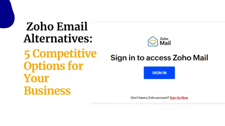 Zoho Email Alternatives: 5 Competitive Options for Your Business