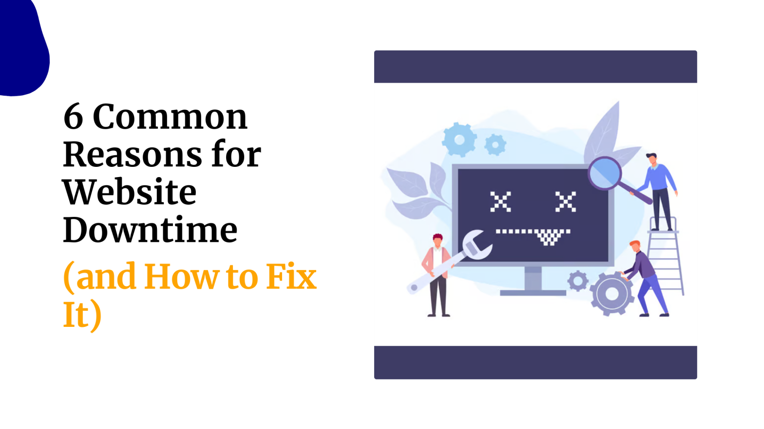 6 Common Reasons for Website Downtime and How to Fix It