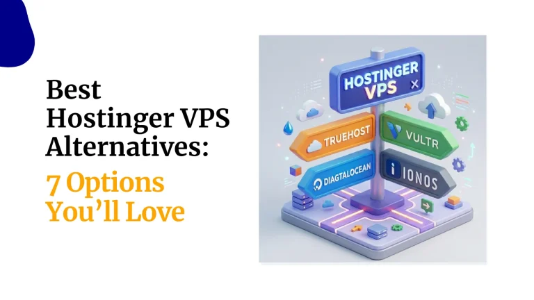 Best Hostinger VPS Alternatives: 7 Options You’ll Love