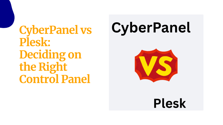 CyberPanel vs Plesk: Deciding on the Right Control Panel