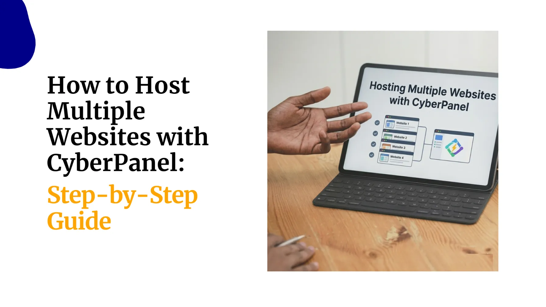How to Host Multiple Websites with CyberPanel: Step-by-Step Guide