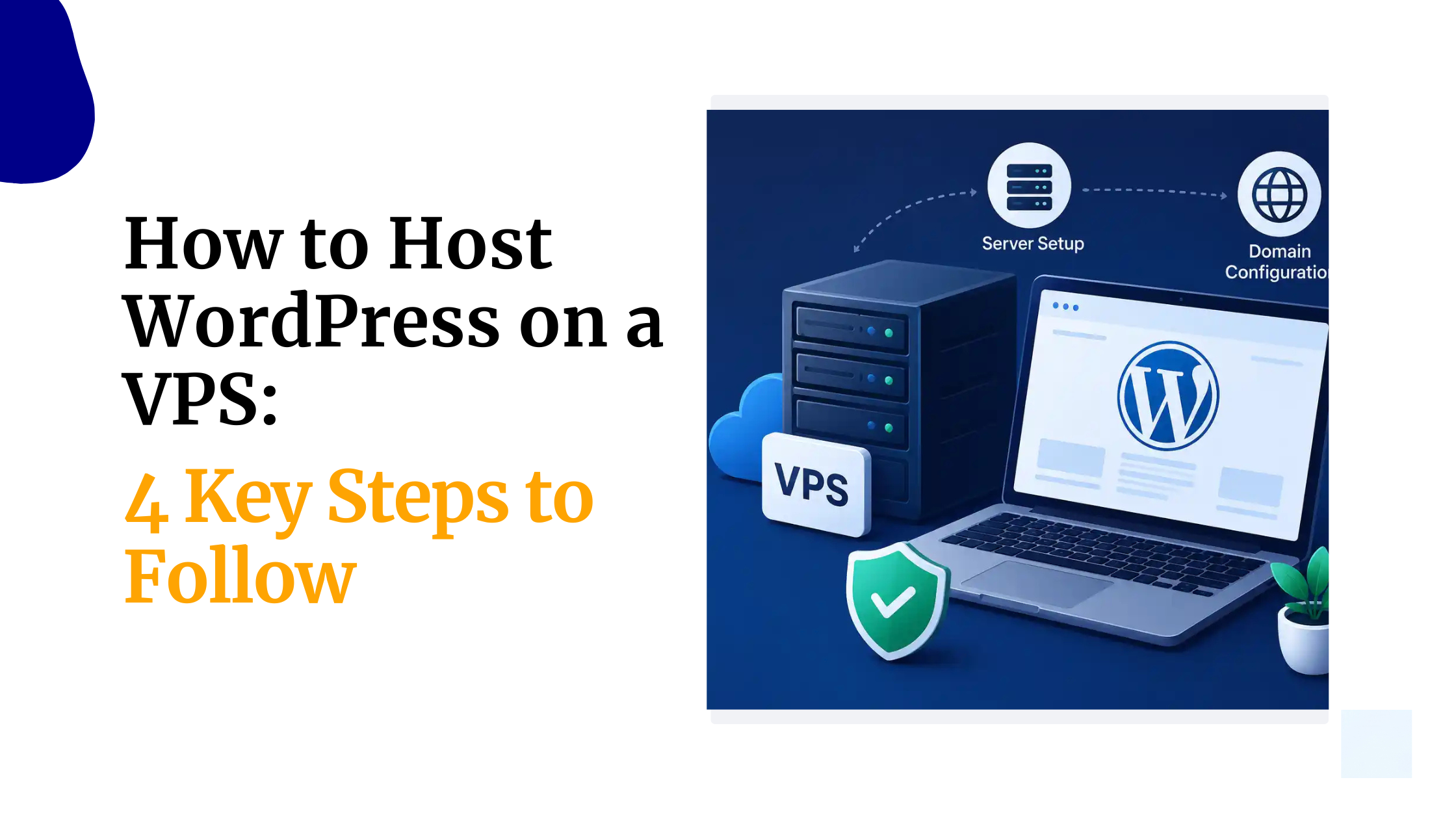 How to Host WordPress on a VPS: 4 Key&hellip;