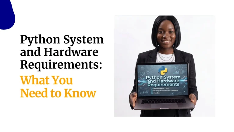 Python System and Hardware Requirements: What You Need to Know